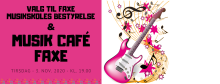 Musik Café og Valg til Musikskolens bestyrelse i Faxe